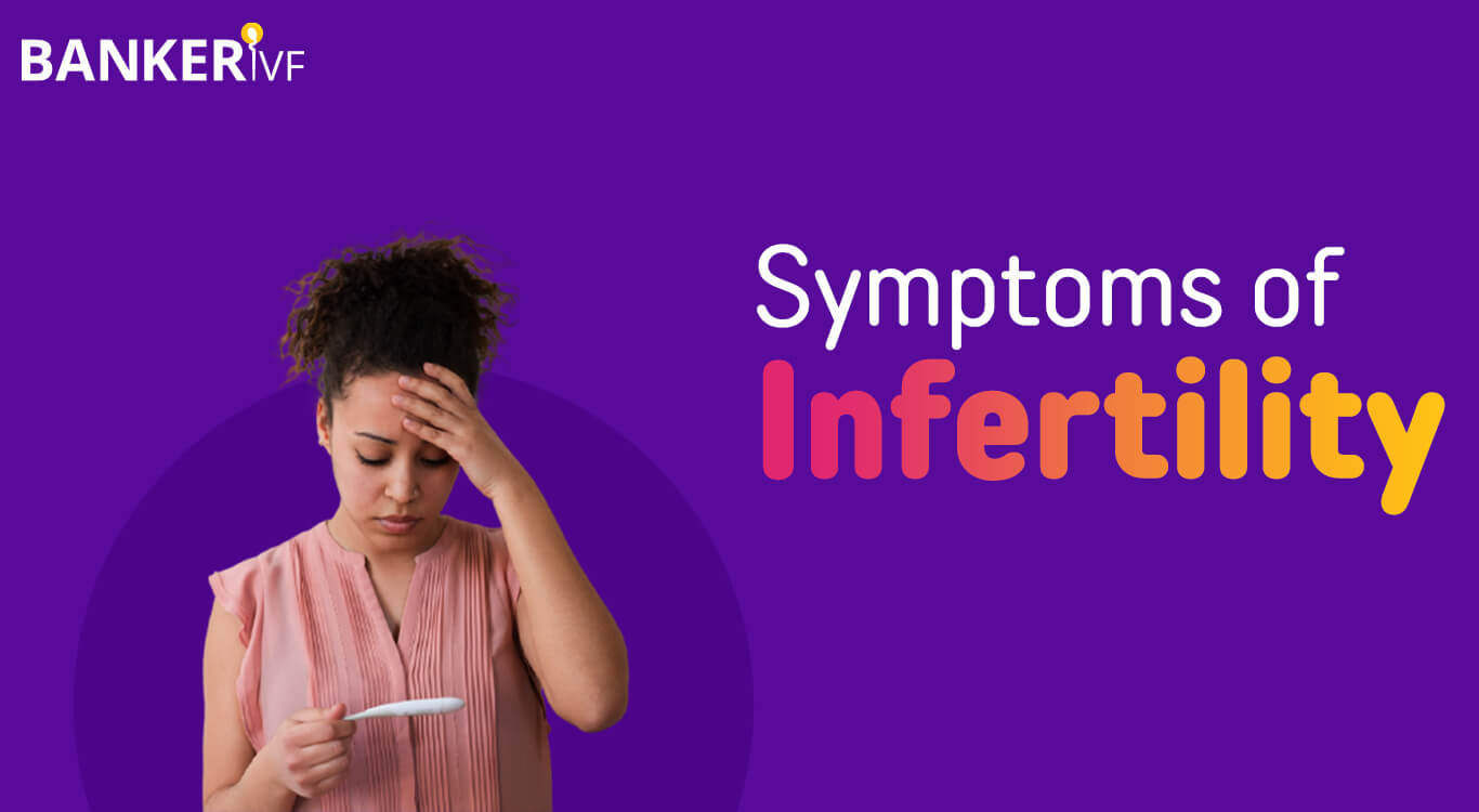 7-Symptoms-of-Infertility-in-Females-Banker-IVF-02-1