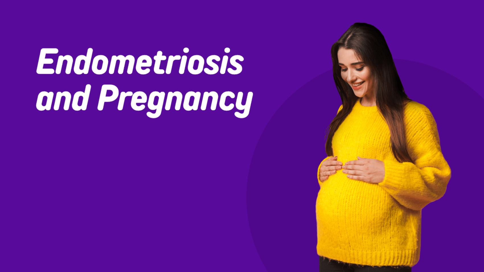 Endometriosis & Pregnancy