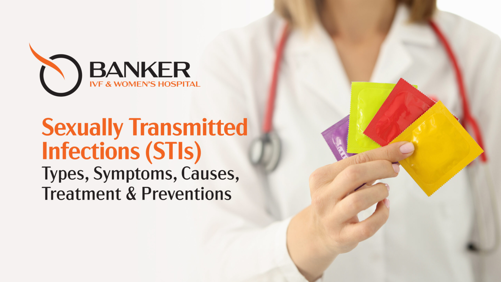 Sexually Transmitted Infections (STIs) Types, Symptoms, Causes, Treatment & Preventions