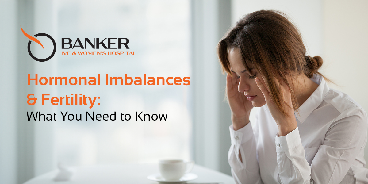 Hormonal Imbalances and Fertility