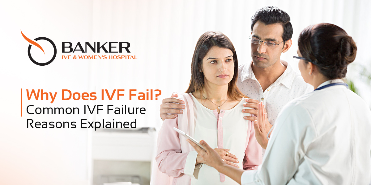 IVF failure - Common Reasons