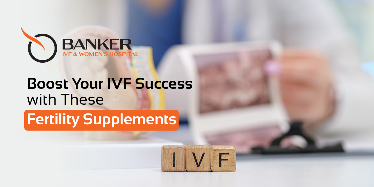 IVF Success with Fertility supplements