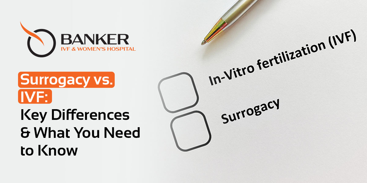 IVF vs. Surrogacy