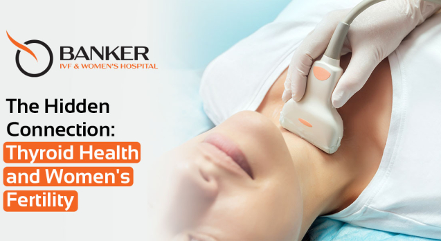 Thyroid Health and Women's Fertility